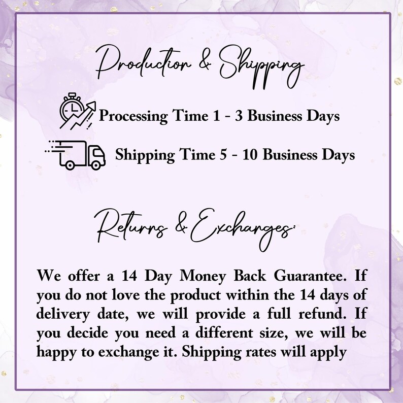 May include: Production and shipping information for an online store. Processing time is 1-3 business days and shipping time is 5-10 business days. The store offers a 14-day money back guarantee and exchanges.