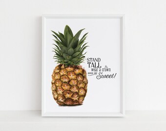 Stand Tall, Wear a Crown and Be Sweet Pineapple Digital Illustration Print