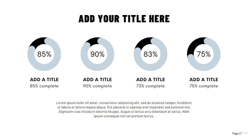 May include: A graphic with four progress circles showing percentages of completion. The circles are light blue with black outlines and black text. The text reads "ADD YOUR TITLE HERE", "85% complete", "90% complete", "73% complete", and "75% complete".