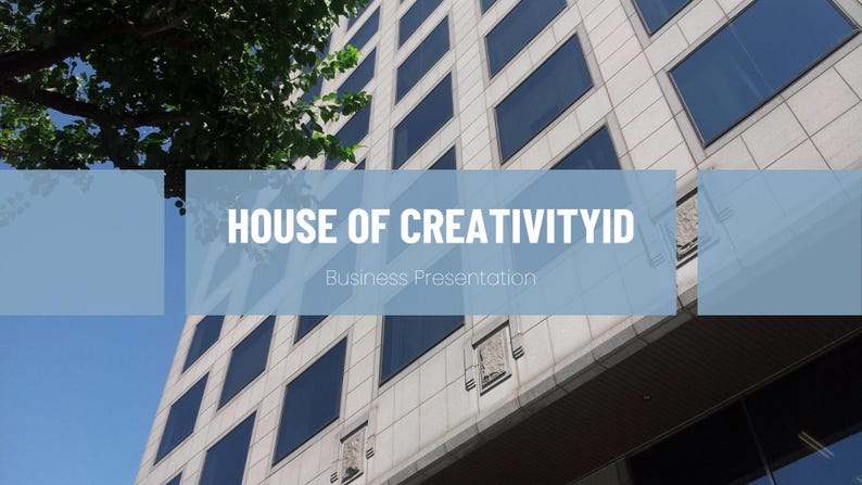 May include: A business presentation slide with a blue background and white text that reads "HOUSE OF CREATIVITYID Business Presentation". The background is a photo of a tall building with many windows.