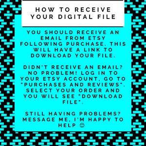 May include: A digital file download guide with a turquoise background and black and white geometric border. The text provides instructions on how to access the digital file after purchase, including steps for Etsy account access.