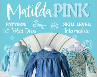201 Yoked Dress or Blouse PDF Pattern by Matilda Pink  for 14.5 and 15 inch dolls such as Wellie Wishers™ and Ruby Red Fashion Friends™