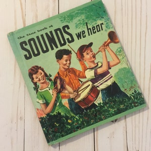 Vintage Children&#39;s Book ~ Sounds We Hear ~ Hardcover Story Book ~ Young Readers ~ Early Science Book ~ 1955 Story Book ~ reading time
