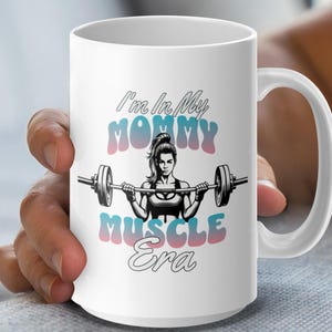 I&#39;m In My Mommy Muscle Era Mug Wrap, 11oz and 15oz Mug Template, Mug Sublimation Design, Instant Digital Download PNG