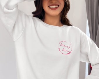Messy Mom white sweatshirt