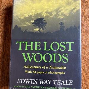 Fifth Printing | The Lost Woods | Edwin Way Teale | Hardcover with Dust Jacket | Dodd, Mead | Adventures of a Naturalist