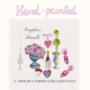May include: Hand-painted digital graphics bundle of 8 images featuring a pink shoe, a champagne bottle, a heart, a flower arrangement, a candle, and a topiary. The text "Graphics Bundle" and "8 - SHOE DIVA-INSPIRED (Y2K) GARDEN PNGS" is included in the image.