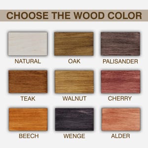 May include: A color chart titled CHOOSE THE WOOD COLOR displaying nine rectangular wood samples labeled Natural, Oak, Palisander, Teak, Walnut, Cherry, Beech, Wenge, and Alder, showcasing various wood grain patterns and brown, red, and black tones.