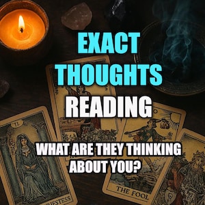 Exact Thoughts Psychic Reading: Feelings & Intentions Insight