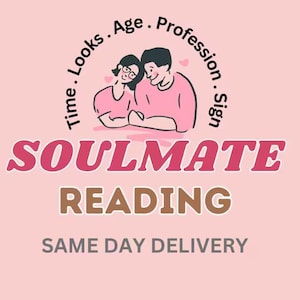 May include: A pink graphic with the words "SOULMATE READING" in a stylized font. The image includes a cartoon couple and the text "Time. Looks. Age. Profession. Sign."