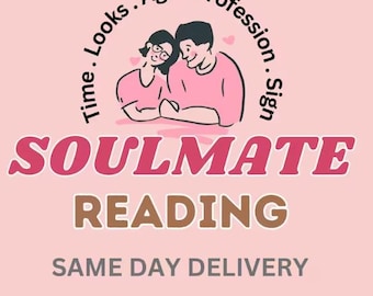 SOULMATE READING - Time, Looks, Age, Profession, Sign, Same Day Delivery