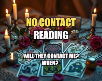 NO CONTACT Love Reading, Tarot Reading, Ex Lover Insights, Same Day Psychic - Will they reach out?