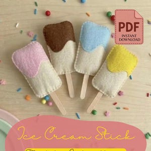May include: Four colorful felt ice cream popsicles with wooden sticks, in pink, brown, blue, and yellow. The image includes the text "Ice Cream Stick Template & Instructions" and a PDF icon.
