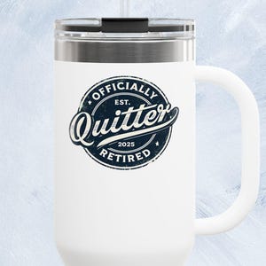 Funny Retirement 40oz Insulated Travel Mug, Quitter Gift Tumbler for Coworkers, Sarcastic Retirement Humor Gift, Durable Coffee Cup