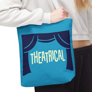 Theatrical Tote Bag - Funny Thespian Gift, Broadway Lover Bag, Musical Theatre Accessory