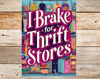 Vinyl Sticker Funny I Brake for Thrift Stores Decal, Bargain & Thrifty Shopper Car Laptop Water Bottle Decor