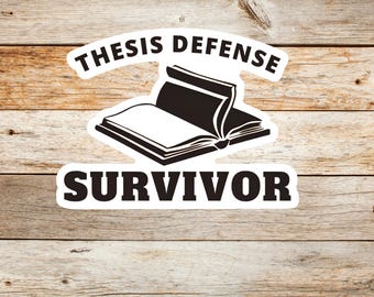 Thesis Defense Survivor Sticker - Funny Graduation Vinyl Decal with Book Design, PhD Grad Gift, Laptop and Water Bottle Sticker