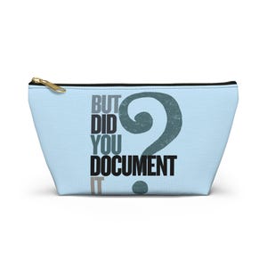 Personalized But Did You Document It Makeup Bag, Funny Coworker Gift, Custom Name Cosmetic Bag, Healthcare Gift, HR Humor Travel Pouch