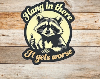 Funny Raccoon Vinyl Sticker Sarcastic Raccoon Sticker Waterproof Durable Sticker for Water Bottle Laptop Notebook Funny Animal Gift Idea