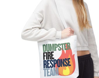 Dumpster Fire Response Team Funny Tote Bag Sarcastic Gift For Coworkers Students Or Friends Daily Essentials Grocery Or Work Bag