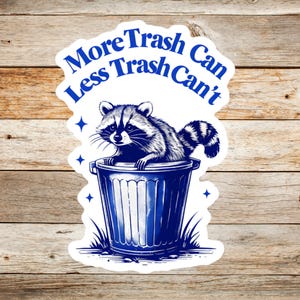 Trash Can Raccoon Trash Panda Vinyl Sticker, Funny gift for coworker, vinyl waterproof sticker, gag gift, bestie gift, motivational sticker