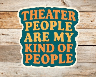 Theater Sticker With Quote Vinyl Quote Sticker For Drama Students Broadway Fans Drama Club Gift Theater Pride Water Bottle Laptop Decal