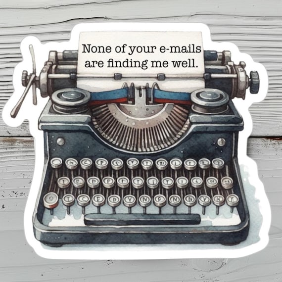 Funny Email Typewriter Sticker - workplace humor decal - snarky office quote, funny gift under 5 - meeting stickers - typewriter. sticker