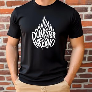 Dumpster Fire Inferno shirt- Funny Gift for Him, Coworker - Dumpster Fire Shirt, Gifts for Him