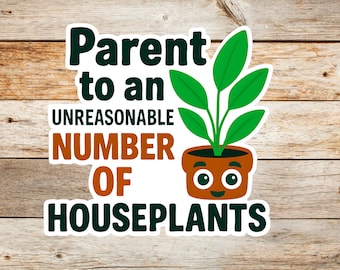 Funny Plant Sticker Waterproof Vinyl Houseplant Lover Gift Plant Mom Sticker Indoor Plant Decal Gardening Humor Sticker Green Thumb Gift
