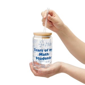 Tears of my Math Students funny Sipper Glass Gift for teacher, gift from student, algebra calculus geometry class gifts