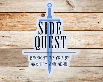 Funny ADHD Sticker Side Quest Humor Mental Health Awareness Vinyl Decal Laptop Water Bottle Gift for Neurodivergent Adults