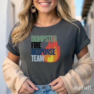 Dumpster Fire Response Team  Tee, Funny Coworker Gift, Him Her Boss Office Work Shirt, Office Humor