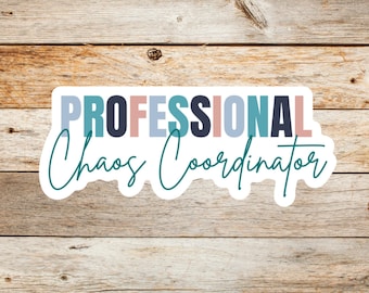 Professional Chaos Coordinator Sticker – Funny Waterproof Vinyl Decal for Planners, Laptops, Tumblers, & Gifts
