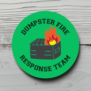 Dumpster Fire Vinyl Sticker, Funny office gift for coworker, Dumpster Fire Response Team, vinyl waterproof sticker, office gag gift for boss