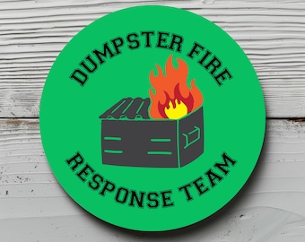 Dumpster Fire Vinyl Sticker, Funny office gift for coworker, Dumpster Fire Response Team, vinyl waterproof sticker, office gag gift for boss
