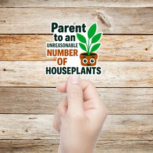 Humorous gardening sticker with weather-resistant coating, great for plant lovers and collectors