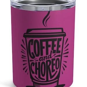 Personalized Dance Teacher Tumbler, Dancer Coffee Mug, Choreo Lover Gift, Custom Travel Cup, Dance Team Gift Idea