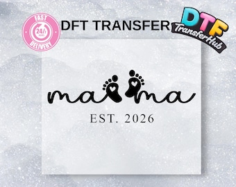 Personalized Mama Est 2026 Baby Feet DTF Transfer, Ready Press Design