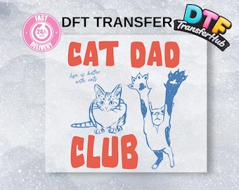 Cat Dad Club DTF Heat Transfer, Ready to Press