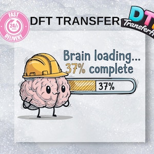 May include: A cartoon illustration of a brain wearing a yellow construction helmet. The brain has a loading bar that reads "37% complete." The image also includes the text "Brain loading..." and "DTF TransferHub."