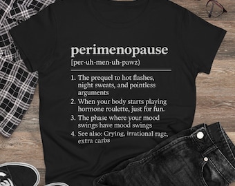 Perimenopause Definition Tee for Women, Menopause Humor Shirt, Dictionary Women's Top, Gag Gift for Her, Pre-menopause survival, PMS T-shirt