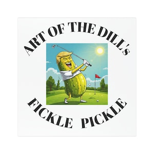 Funny Donald Trump Car Magnets, Political Humor Bumper Sticker, Fickle Pickle Art Magnet, Gift, Art of the Deal, anti tariff
