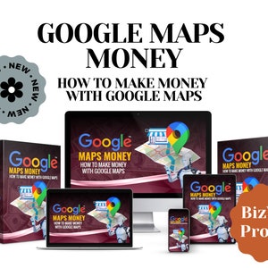 May include: A digital marketing product called "Google Maps Money: How to Make Money with Google Maps" is shown on a computer screen, laptop, tablet, and smartphone. The product is also shown on a book cover. The product is advertised by BizWiz Profits.
