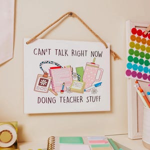 Can&#39;t Talk Right Now Doing Teacher Stuff Sign, Funny Classroom Door Sign, Teacher Gift Idea, Back to School Decor