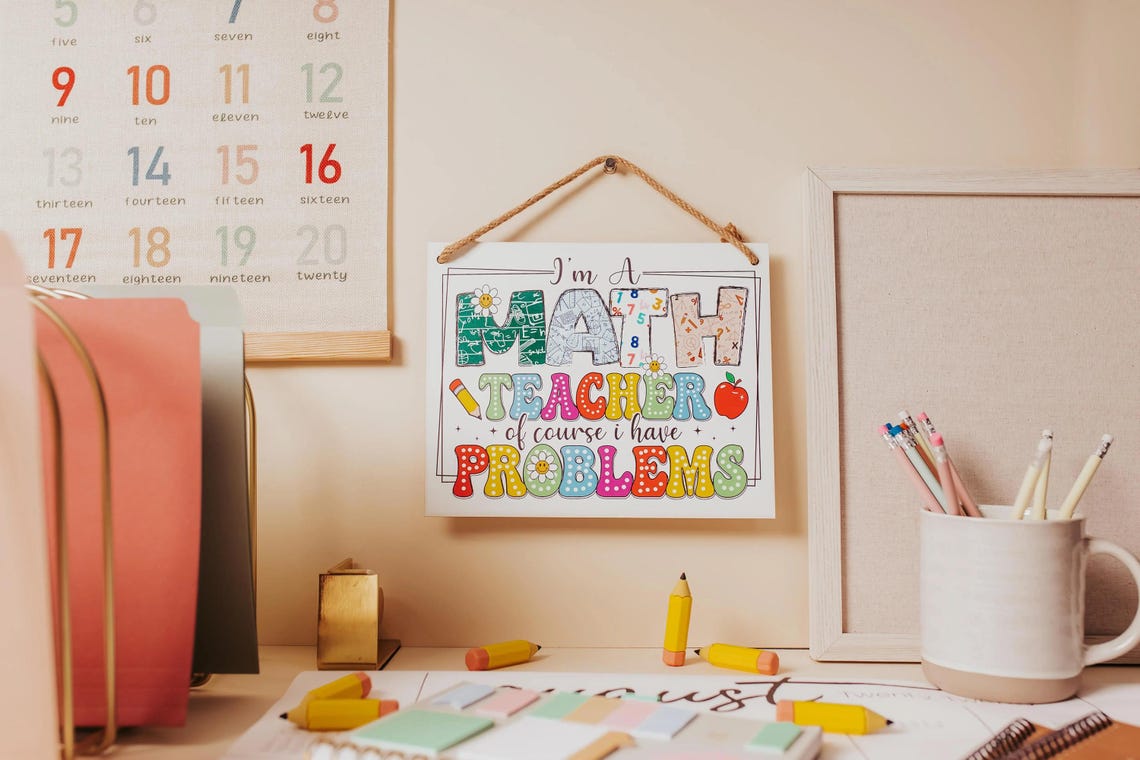 Funny Math Teacher Sign, I'm A Math Teacher of Course I Have Problems ...
