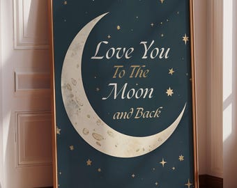 Love You to the Moon and Back Nursery Wall Art,  Celestial Baby Print , Gender Neutral