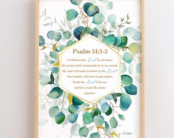 Psalm 34:1-3 I will bless the Lord at all times Modern Christian Art Scripture Print Strength Bible Verse