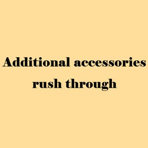 May include: Text on a light yellow background reads "Additional accessories rush through" in a bold, black font. The text is centered and takes up most of the image.