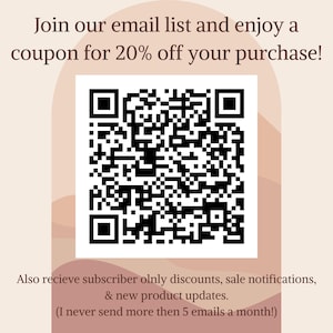 May include: A promotional graphic with text inviting viewers to join an email list for a 20% off coupon. A black and white QR code is centered. Additional text promises subscriber discounts, sale notifications, and product updates.