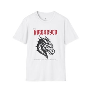 House Targaryen Dreams Didn&#39;t Make Us Kings Dragons Did Unisex Softstyle T-Shirt